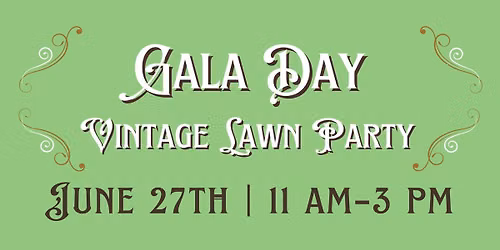 13th Annual Gala Day: Vintage Lawn Party