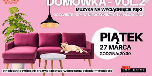 DOM\u00d3WKA VOL. 2 \u2013 MUZYKA NA WYCI\u0104GNI\u0118CIE R\u0118KI \u2013 TDT EXCLUSIVE + AFTER PARTY