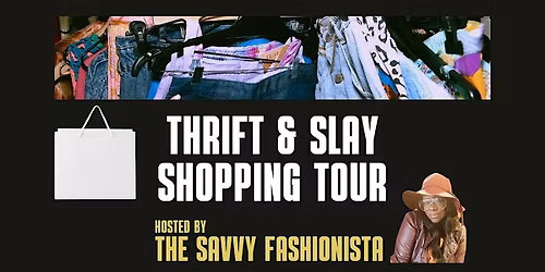 Thrift & Slay Shopping Tour