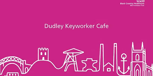 Dudley Keyworker Cafe