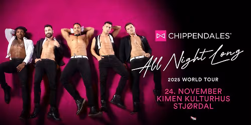 Chippendales - All Night Long \/\/ Kimen Kulturhus Stj\u00f8rdal \/\/ Pres. av All Things Live