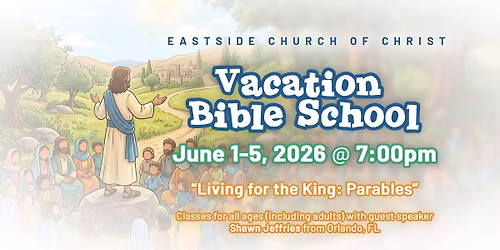 Vacation Bible School - "Living For The King" with Shawn Jeffries