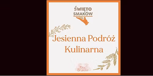 \u015awi\u0119to Smak\u00f3w - Jesienna Podr\u00f3\u017c Kulinarna