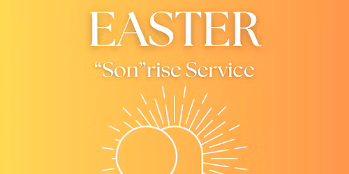 Easter \u201cSon\u201drise Service
