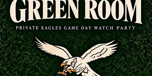 9*20 The GreenRoom \/\/ Eagles Game Day Experience \/\/ Sponsors By Patron & Jack Daniels