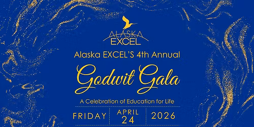 Alaska EXCEL'S 4th Annual Godwit Gala