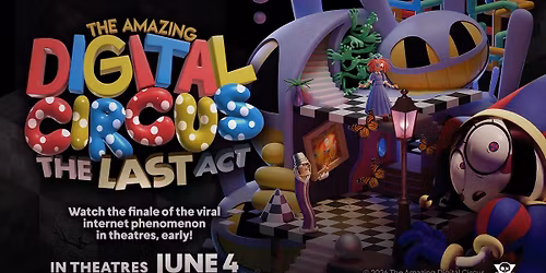 The Amazing Digital Circus: The Last Act at the Rio Theatre