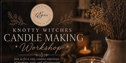 Candle Making Workshops with Knotty Witches