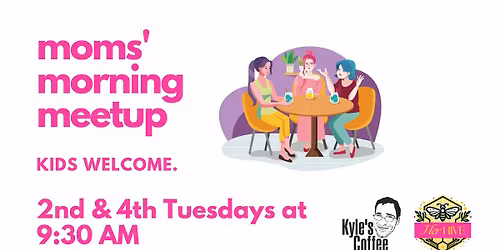 Moms Morning Meetup @ Kyle's Coffee