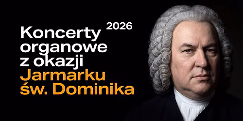 Koncerty organowe z okazji Jarmarku \u015bw. Dominika - Michal Novenko