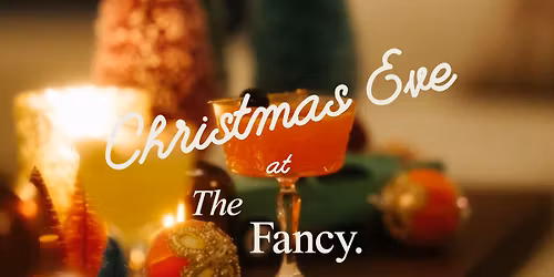 Christmas Eve Dinner at The Fancy