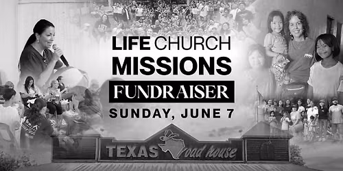 Life Church Missions Sunday Fundraiser Dinner - Spring Hill — Texas Roadhouse (Brooksville, FL - 12935 Cortez Boulevard)