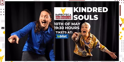 Kindred Souls \u2013 by Soup (Andrei Bratu & Cindy Pittens) | Improteca - The Festival 2026