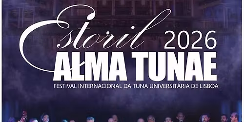Alma Tunae - Festival Internacional da Tuna Universit\u00e1ria de Lisboa