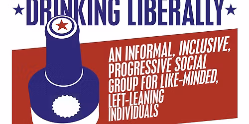 Drinking Liberally - Independence Monthly Gathering