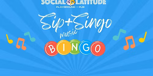 Sip + Singo Music Bingo at Social Latitude