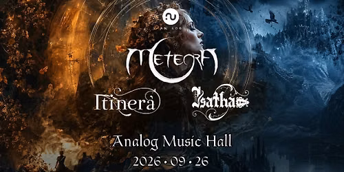 Meteora \/\/ Isatha \/\/ Itinera - Analog Music Hall