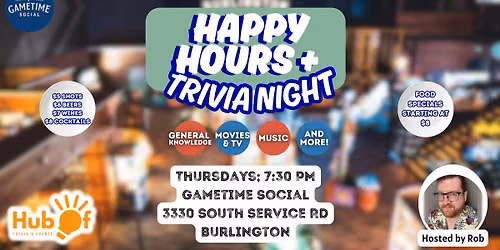 Happy Hours Trivia Night @ Gametime Social (Burlington)