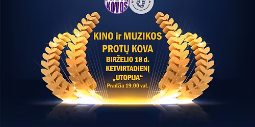 KINO ir MUZIKOS PROT\u0172 KOVA. UTOPIJA