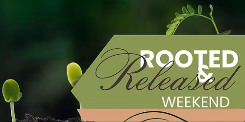 Rooted & Released