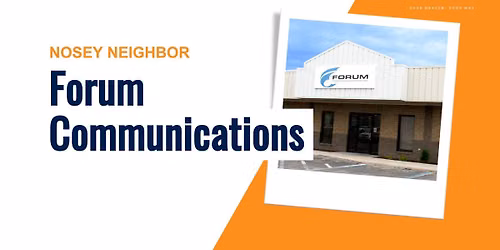 Nosey Neighbor: Forum Communications
