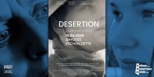 Film & Vortrag : DESERTION @Museum, Esch\/Alzette