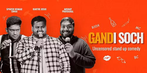Gandi Soch - A Stand Up Comedy Show