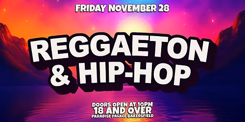 REGGAETON & HIP-HOP PARTY @ PARADISE PALACE BAKERSFIELD 18+