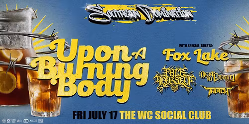 Upon A Burning Body, Fox Lake & more, live in West Chicago at The WC Social Club!