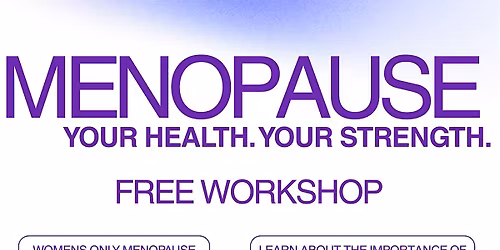 Menopause - Your Health, Your Strength | Free Workshop