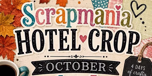 October Scrapmania Hotel Crop in Cedar Rapids, Iowa!