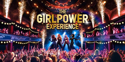 The Girl Power Experience: Colchester \ud83d\udc83\ud83c\udfb6  ON SALE NOW \ud83d\udc85