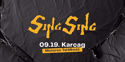 Sing Sing \/\/ Karcag \/\/ Karcagi Motoros Tal\u00e1lkoz\u00f3
