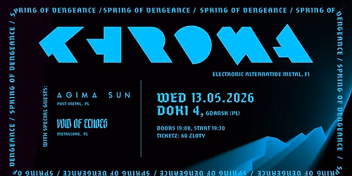 Khroma (electronic alternative metal, FI) + Agima Sun (PL), Void Of Echoes (PL) \/\/ Doki 4