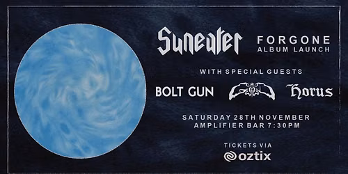 SUNEATER 'Forgone' Album Launch w\/ BOLT GUN, GUILD, HORUS