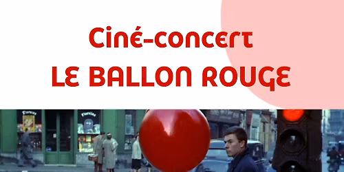 Cin\u00e9- Concert LE BALLON ROUGE