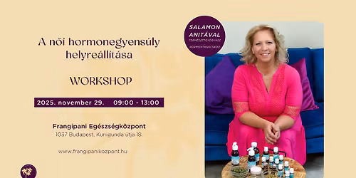 A n\u0151i hormonegyens\u00faly helyre\u00e1ll\u00edt\u00e1sa workshop - Salamon Anit\u00e1val