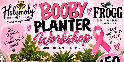 Boobie Planter Workshop: Paint, Bedazzle & Support!