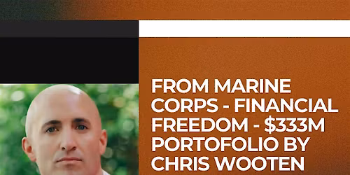 From Marine Corps - Financial Freedom - $333M Portofolio by Chris Wooten
