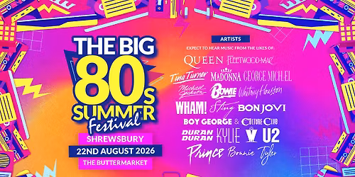 The Big 80s Summer Festival in Shrewsbury!
