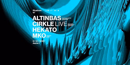 J1 | Shadows: Altinbas, Cirkle LIVE, Hekato, MKO