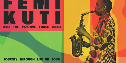 Femi Kuti & The Positive Force | Glasgow