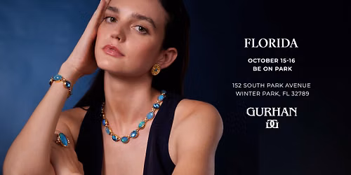 GURHAN Trunk Show | Winter Park, FL