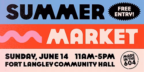 Fort Langley Pop-Up Market - hosted by Madeinthe604