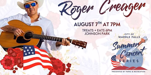 Marble Falls Summer Concert Series FREE Show - Roger Creager