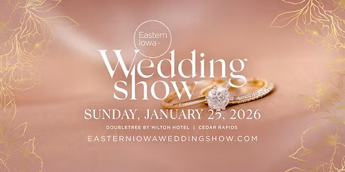 Eastern Iowa Wedding Show - January 25, 2026