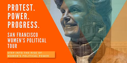San Francisco Women\u2019s Political Tour: Protest & Power