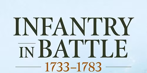 2026 Lecture Series: Alexander S. Burns "Infantry in Battle"