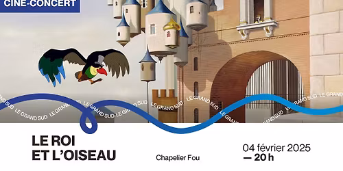 Le Roi et l'Oiseau - Chapelier Fou