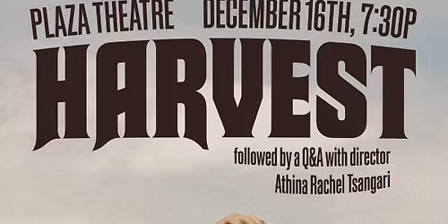HARVEST with Director Athina Rachel Tsangari in person